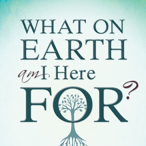 Book cover redesign for "What on Earth Am I Here For? The Purpose Driven Life" by Rick Warren Design by Ranya K