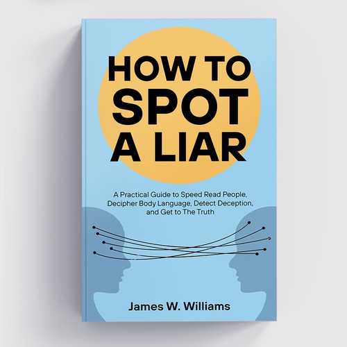 Amazing book cover for nonfiction book - "How to Spot a Liar" Design by Studio Eight