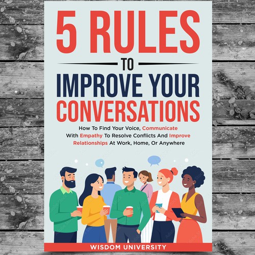 Design A Clever And Catchy "5 Rules To Improve Your Conversations" Book Cover Design by Platinumedia