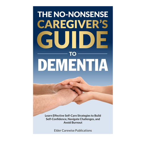 A book cover for "Caregiver's Guide to Dementia," a groundbreaking resource for changing lives! Design by Bovan