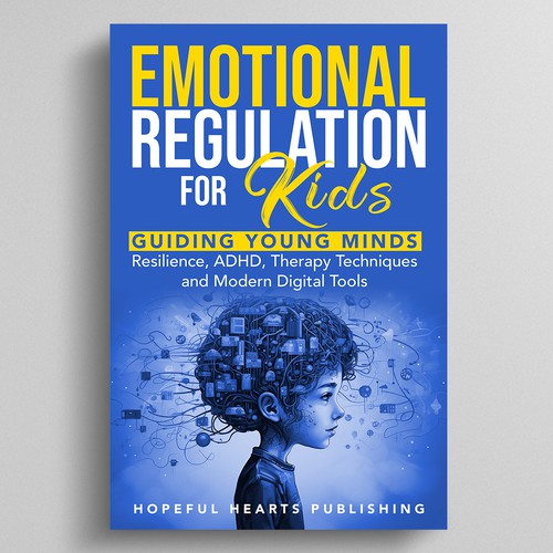 A fresh and powerful book cover design for a book about emotional regulation for kids Design réalisé par Dynaaa