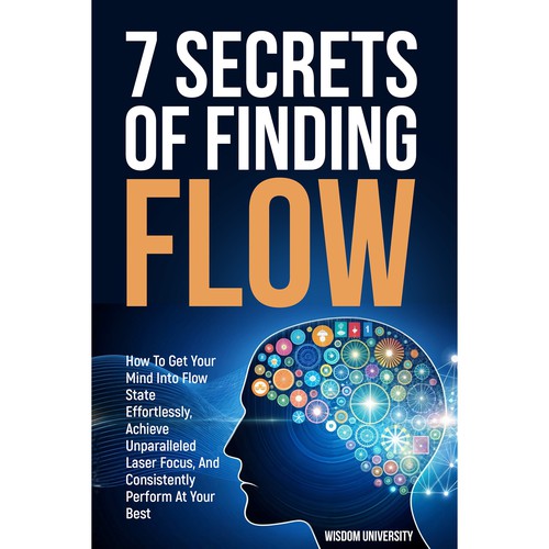 Design A Clever And Catchy "7 Secrets Of Finding Flow" Book Cover Design by DigiMAD
