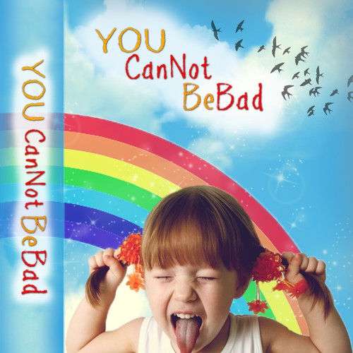  children's book YOU CAN NOT BE BAD needs book cover design Design by Wivirko