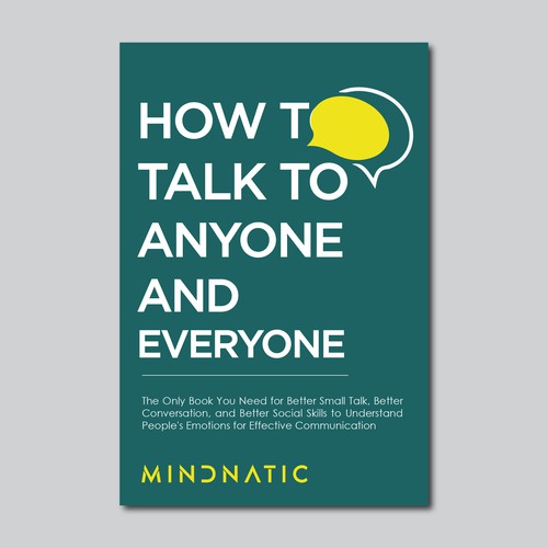 We need a stand-out book cover for "How to Talk to Anyone and Everyone" Design by Rabia786