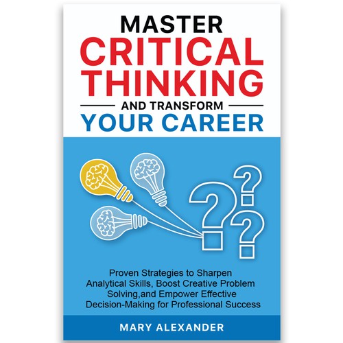 Book cover about Critical thinking to appeal to men and women who are professionals Design by Shrabonti_Designs