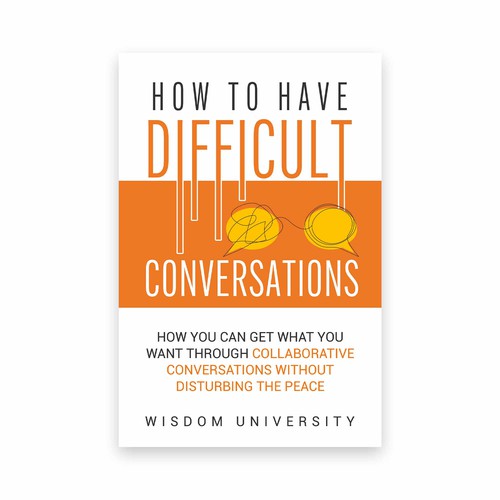 Design A Clever And Catchy "How To Have Difficult Conversations" Book Cover Design by IDEA Logic✅✅✅✅
