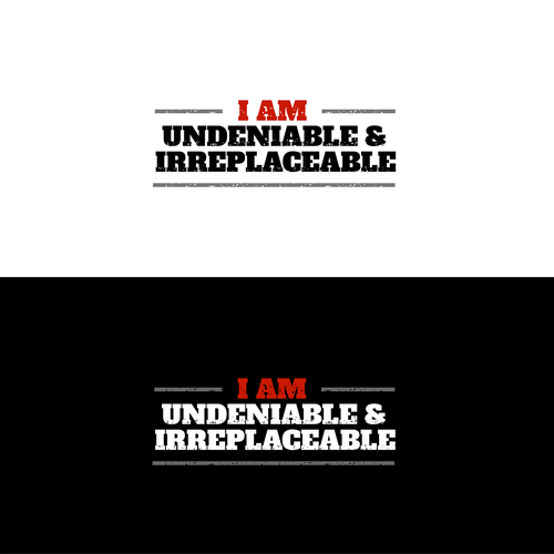 Undeniable & Irreplaceable T- shirt Logo Contest -(Minimalist) -This should be an easy one. Design by RafaelErichsen™