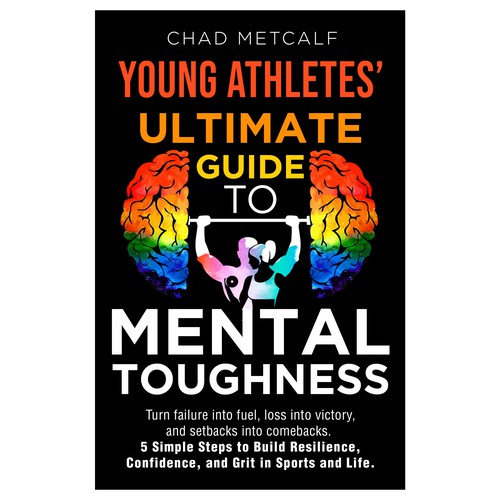 Mental Toughness book to appeal to parents and young athletes alike. Design by Paul™