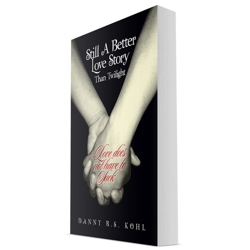 Still A Better Love Story Than Twilight Book Cover Design Book cover contest