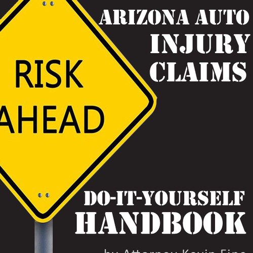 Arizona Auto Injury Claims Do It Yourself Handbook Book