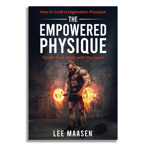 The Empowered Physique: Sculpt Your Body with Precision: How to Craft a Legendary Physique. Design by Unboxing Studio