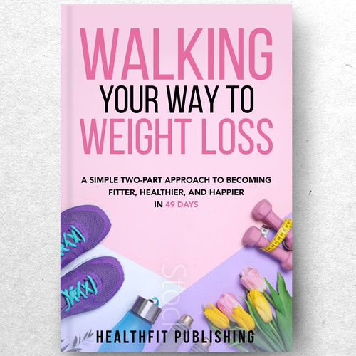 Exciting, Simple and Elegant Book Cover Design for Walking Your Way to Weight Loss Design von ryanurz