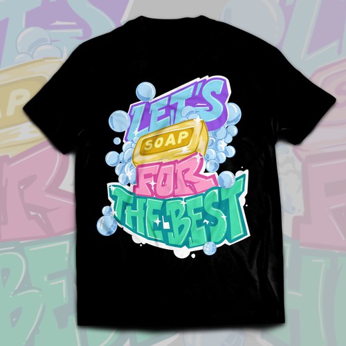 Let’s soap for the best | T-shirt Design Design réalisé par Alex.Sign