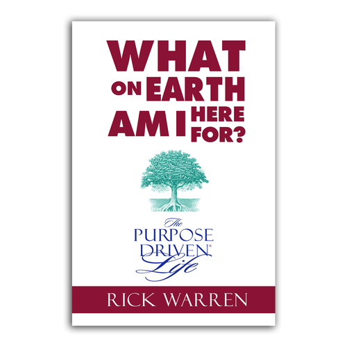 Book cover redesign for "What on Earth Am I Here For? The Purpose Driven Life" by Rick Warren Design by Ronaru