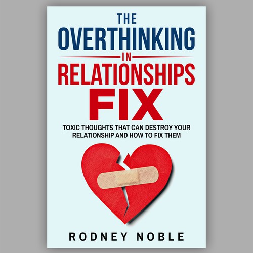 Design A Clever And Catchy "The Overthinking In Relationships Fix" Book Cover Design by Bigpoints