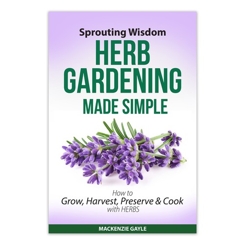 Design di Minimalistic eye-catching design that embodies "sprouting knowledge" for herb gardening book di Frank Shaw