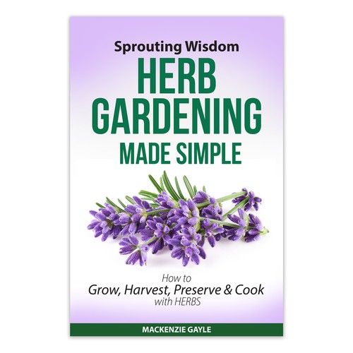 Minimalistic eye-catching design that embodies "sprouting knowledge" for herb gardening book Design by Frank Shaw