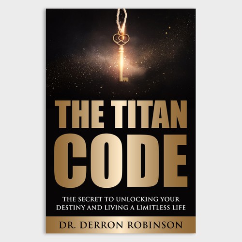 Book Cover For "The Titan Code: The Secret To Unlocking Your Destiny And Living A Limitless Life" Design réalisé par Unboxing Studio