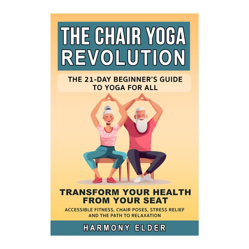 Design a chair yoga revolution book cover to help parents and