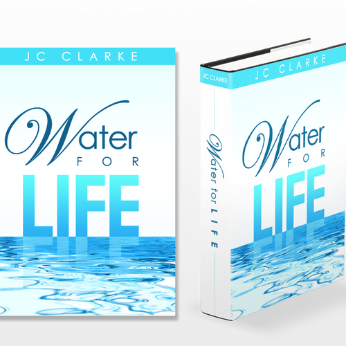 Book cover for "Water for Life" , already had great success with the logo - looking forward to this! Design by ianskey