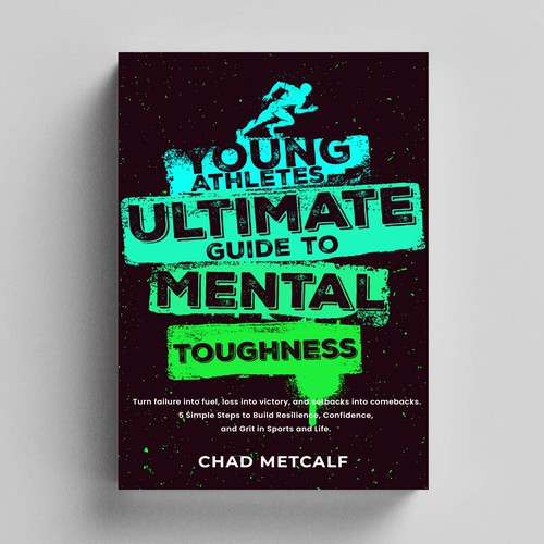 Designs | Mental Toughness book to appeal to parents and young athletes ...
