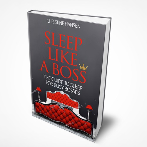 Book Cover for "Sleep Like A Boss The Guide To Sleep for Busy Bosses" Book cover contest