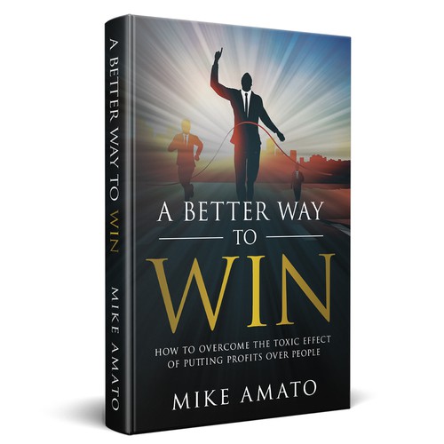 A book cover for A Better Way To Win: How to overcome the toxicity of putting profits over people Design by meltproject