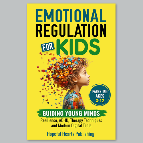 A fresh and powerful book cover design for a book about emotional regulation for kids Design réalisé par Graph Webs