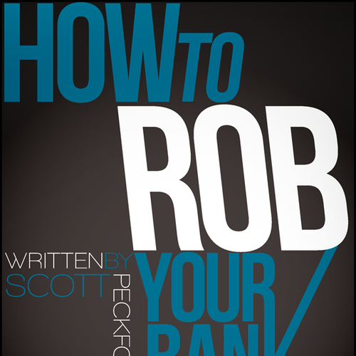 How to Rob Your Bank - Book Cover デザイン by .DSGN