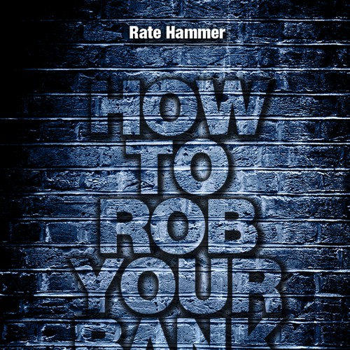 How to Rob Your Bank - Book Cover Design por kadjman2
