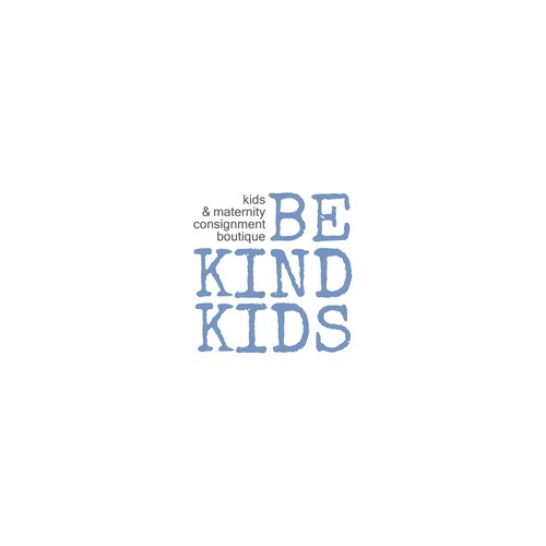 Be Kind!  Upscale, hip kids clothing store encouraging positivity Design by .supernova