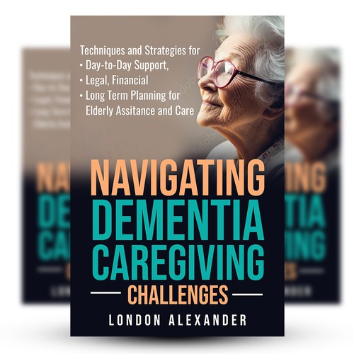 Create a Book Cover that Speaks to Dementia Caregivers' Hearts Design by EPH Design