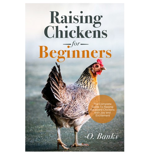 An attractive book cover design for beginners to chicken raising Design by arté digital graphics