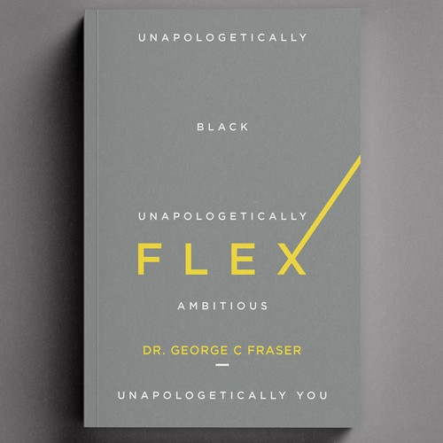 Book Cover For "FLEX: Unapologetically Black, Unapologetically Ambitious, Unapologetically You" Design by Sam Arts✮⋆˙