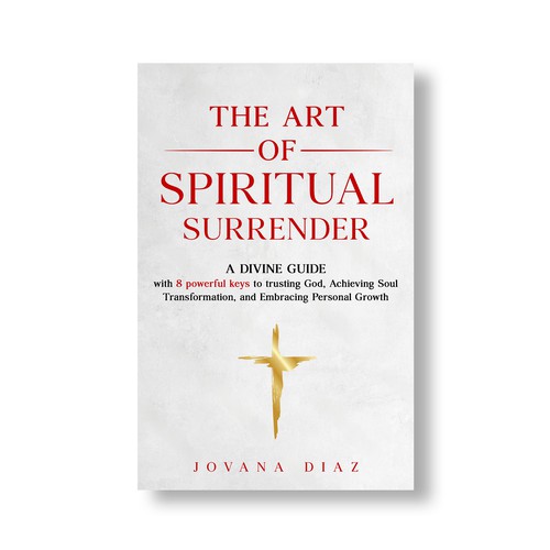 Design the Captivating Cover for 'The Art of Spiritual Surrender': A Transformational Guide on Faith Design by Alone Butterfly