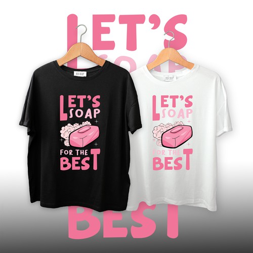 Let’s soap for the best | T-shirt Design-ontwerp door imam07836