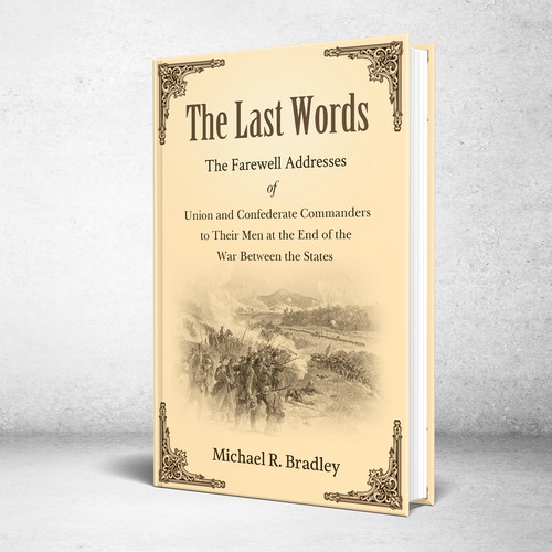 The Last Words, Book Cover, Fascinating History from the American War Between the States. Design by Designtrig