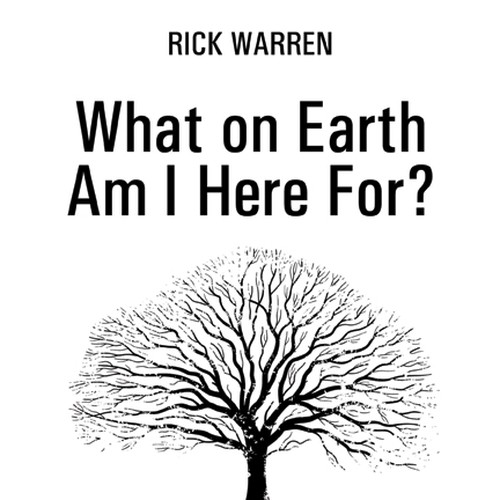 Book cover redesign for "What on Earth Am I Here For? The Purpose Driven Life" by Rick Warren Design by Harry Hyatt