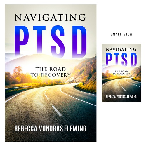 Design a book cover to grab attention for Navigating PTSD: The Road to Recovery Design by Sαhιdμl™