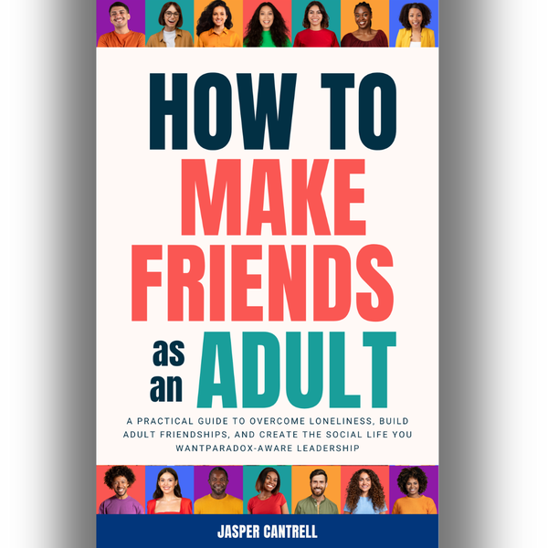 How to make friends as an adult