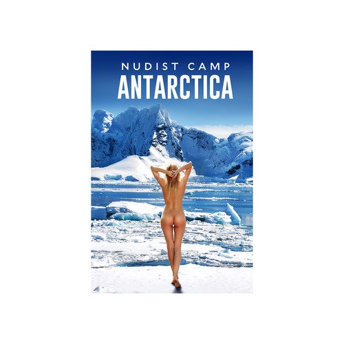 Illustration / travel poster 'nudist camp - antarctica' | Poster contest |  99designs