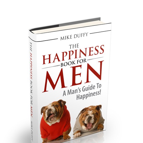 Create a book cover for a book entitled,"The Happiness Book For Men: A Man's Guide To Happiness!" Design by LuckyLuc