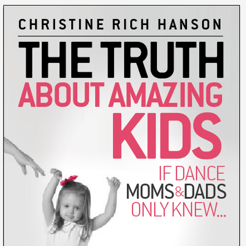 book cover for "The Truth About Amazing Kids     If Moms & Dads Only Knew..." Réalisé par dejan.koki