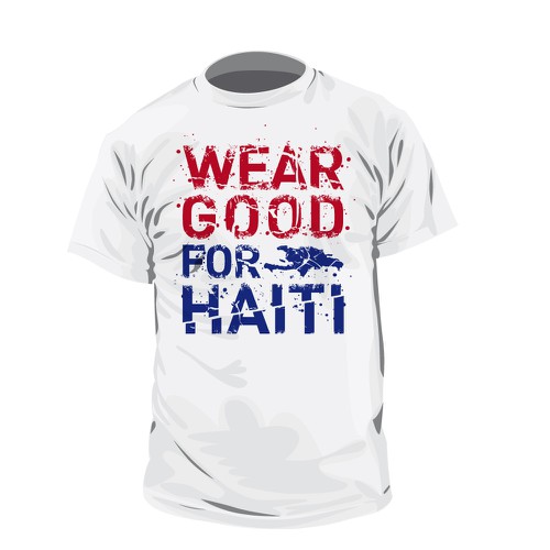 Wear Good for Haiti Tshirt Contest: 4x $300 & Yudu Screenprinter Design por Blomat
