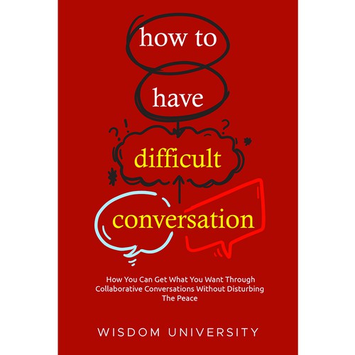 Design A Clever And Catchy "How To Have Difficult Conversations" Book Cover Design by desainbagus3
