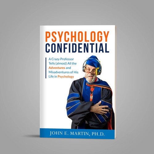 Cover for book on funny stories about a psychology professor's experiences with students and clients Design by Platinumedia