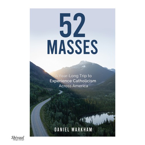 Book Cover: Man attends Catholic Mass in all 50 states! Design by Shivaal