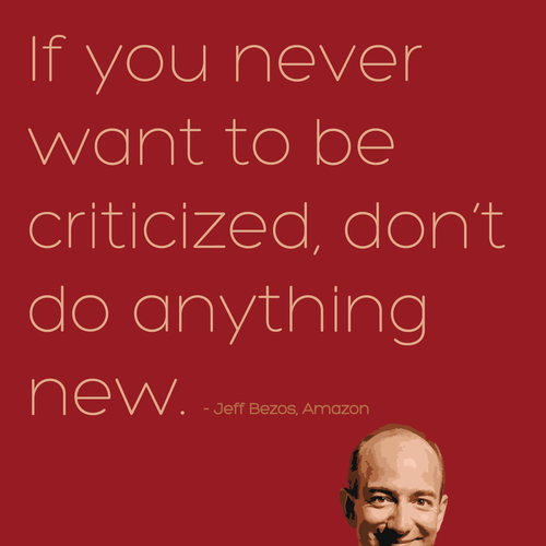 Poster "If you never want to be criticized, don't do anything new." for Startup Vitamins Design by ----------