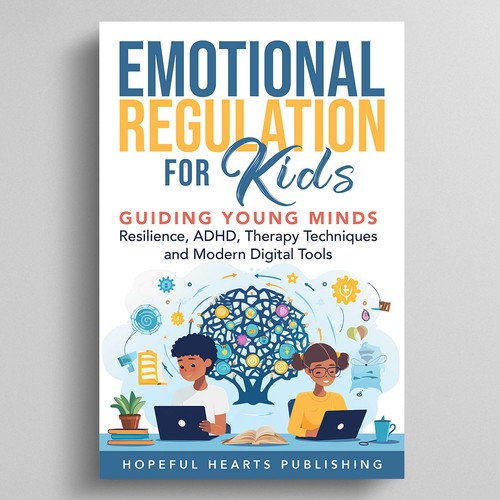 A fresh and powerful book cover design for a book about emotional regulation for kids Design réalisé par Dynaaa