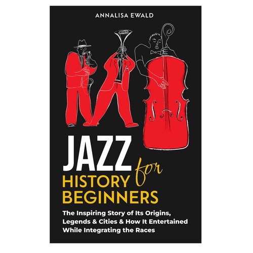 Design a cover for this intriguing layman's approach to Jazz History. Design réalisé par Samtistic